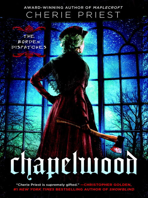 Title details for Chapelwood by Cherie Priest - Available